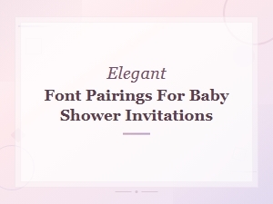 Elegant Font Pairings for Beautiful Baby Shower Invitations