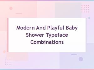 Modern and Playful Baby Shower Font Pairings for Invitations