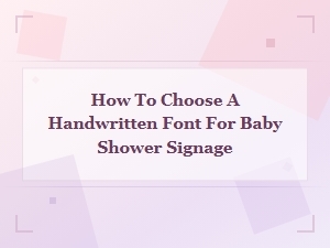 How to Choose a Cute Handwritten Font for Baby Shower Signage