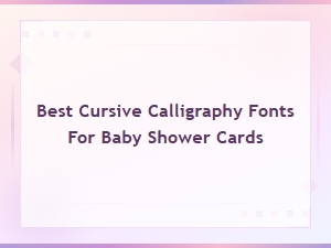 Elegant Cursive Calligraphy Fonts for Beautiful Baby Shower Cards