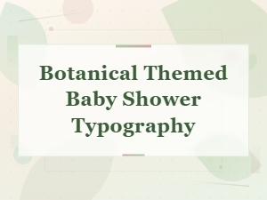 Beautiful Botanical Baby Shower Typography and Floral Fonts for Invitations