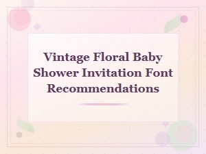 Best Vintage Floral Fonts for Baby Shower Invitations