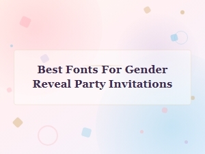 Best Fonts for Gender Reveal Party Invitations