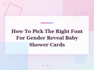 How to Pick the Right Font for Gender Reveal Baby Shower Cards